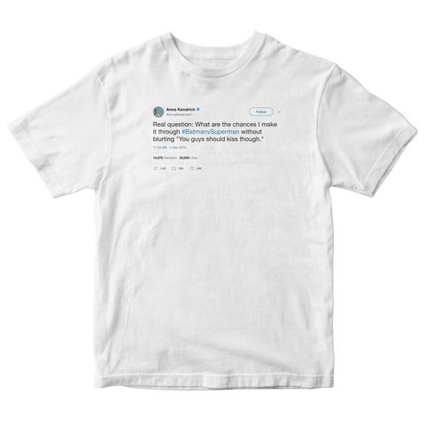Anna Kendrick Batman and Superman should kiss tweet on a white t-shirt from Tee Tweets