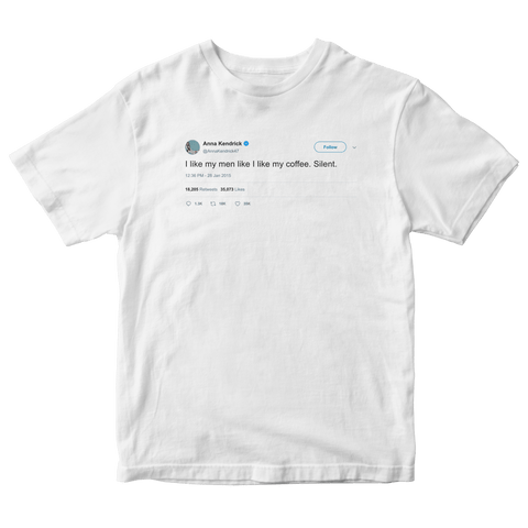 Anna Kendrick like my men like coffee silent tweet on a white t-shirt from Tee Tweets