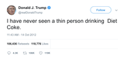 Donald Trump I have never seen a thin person drinking Diet Coke tweet