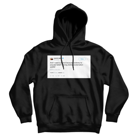 Kanye West strongly dislike exclamation points tweet on a black hoodie from Tee Tweets