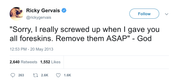 Ricky Gervais God said remove foreskins tweet from Tee Tweets