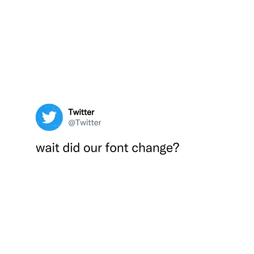 Twitter’s New Font Is a Testament That the Little Things Matter Too