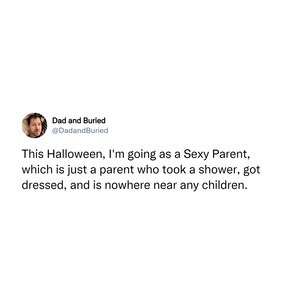 15 Tweets That Parents Would Wear As Shirts for Halloween