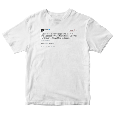 50 Cent never looking at Kanye tweets ever again tweet on a white t-shirt from Tee Tweets