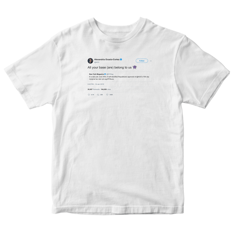 Alexandria Ocasio-Cortez all your base is us tweet on a white t-shirt from Tee Tweets