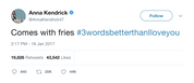 Anna Kendrick comes with fries 3 words better than I love you tweet from Tee Tweets