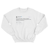 Ariana Grande love making music no one wanted tweet on a white crewneck sweater from Tee Tweets