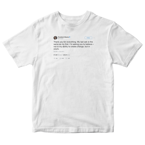 Barack Obama believe in your ability to create change tweet on a white t-shirt from Tee Tweets