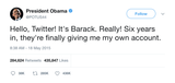 Barack Obama finally get my own Twitter account tweet from Tee Tweets