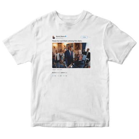 Barack Obama have fun amongst the stars Stephen Hawking tweet on a white t-shirt from Tee Tweets