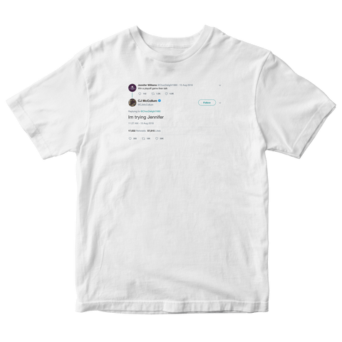 CJ McCollum win a playoff game I'm trying Jennifer tweet on a white t-shirt from Tee Tweets