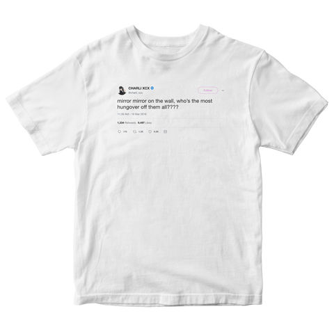 Charli CXC who's the most hungover of them all tweet on a white t-shirt from Tee Tweets
