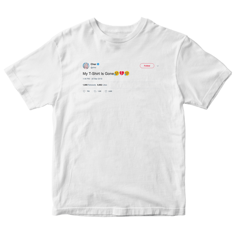 Cher my t-shirt is gone tweet on a white t-shirt from Tee Tweets