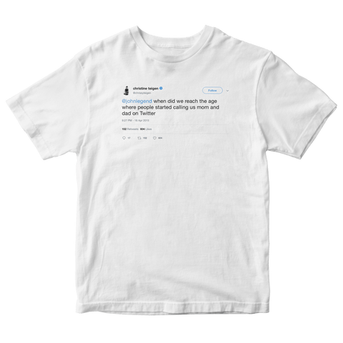 Chrissy Teigen John Legend mom and dad on Twitter tweet on a white t-shirt from Tee Tweets