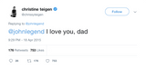 Chrissy Teigen I love you dad to John Legend tweet from Tee Tweets