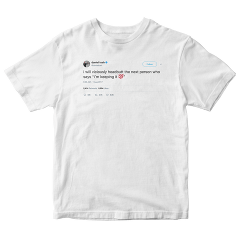 Daniel Tosh viciously headbut I'm keeping it 100 tweet on a white t-shirt from Tee Tweets
