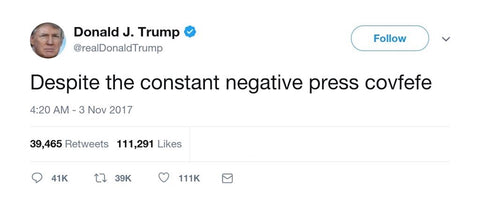 Donald Trump despite the constant negative press covfefe tweet from Tee Tweets