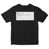 Donald Trump the electoral college is a disaster for a democracy black tweet shirt
