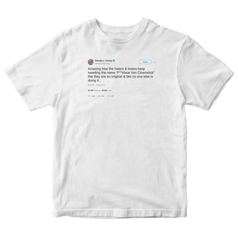 Donald Trump tweet about Jon Stewart's nickname for him on a white t-shirt from Tee Tweets