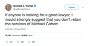 Donald Trump if anyone needs a lawyer Michael Cohen tweet from Tee Tweets