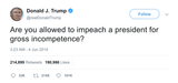Donald Trump are you allowed to impeach a president for gross incompetence tweet from Tee Tweets