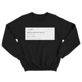 Drake what am I gonna do say no tweet on a black crewneck sweater from Tee Tweets