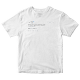 Drake what am I gonna do say no tweet ona white t-shirt from Tee Tweets