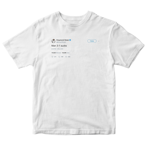 Draymond Green man 3-1 sucks tweet on a white t-shirt from Tee Tweets