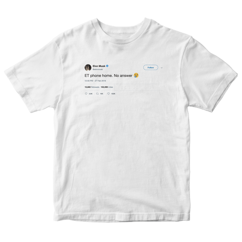 Elon Musk ET phone home no answer tweet on a white t-shirt from Tee Tweets 