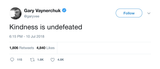 Gary Vaynerchuk kindness is undefeated tweet from Tee Tweets