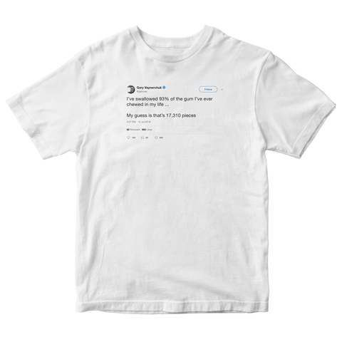 Gary Vaynerchuk swallowed gum my whole life tweet on a white t-shirt from Tee Tweets