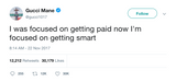 Gucci Mane focused on getting paid now focused on getting smart tweet from Tee Tweets
