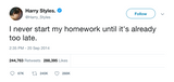 Harry Styles never start my homework until it's too late tweet from Tee Tweets