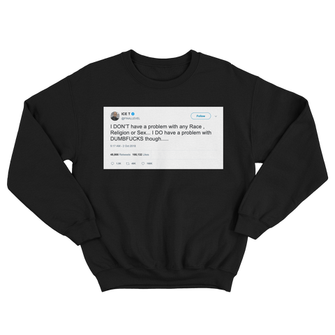 Ice T no problems with people tweet on a black crewneck sweater from Tee Tweets
