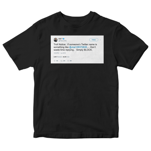 Ice T blocking the trolls on Twitter tweet on a black t-shirt from Tee Tweets