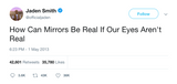 Jaden Smith how can mirrors be real if eyes aren't real tweet from Tee Tweets