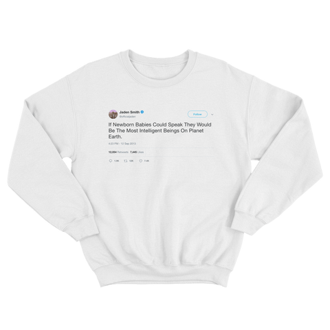 Jaden Smith if babies could speak they would be the smartest tweet on white sweater from Tee Tweets