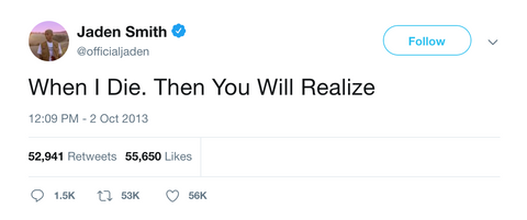 Jaden Smith when I die then you will realize tweet from Tee Tweets