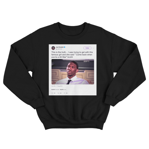 Joel Embiid crush said come back when you're an all star tweet on a black sweatshirt from Tee Tweets