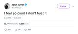 John Mayer feel so good don't trust it tweet from Tee Tweets