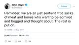 John Mayer we're all little sacks of meat tweet from Tee Tweets