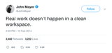 John Mayer real work doesn't happen in a clean workspace tweet from Tee Tweets