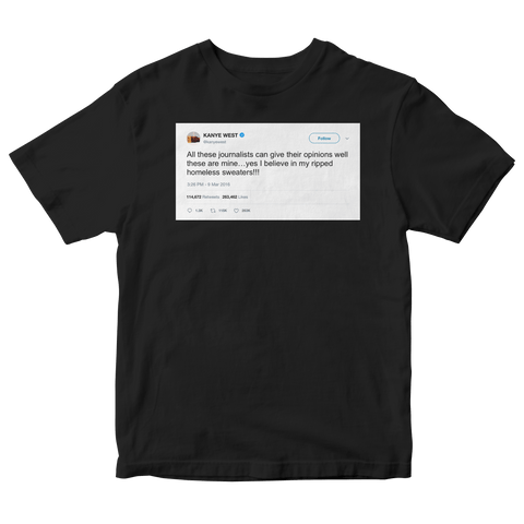 Kanye West yes I believe in my homeless sweaters tweet on a black t-shirt from Tee Tweets