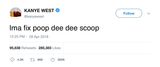 Kanye West ima fix poop dee dee scoop tweet from Tee Tweets
