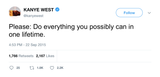 Kanye West do everything you can in one lifetime tweet from Tee Tweets