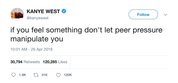 Kanye West don't let peer pressure manipulate you tweet from Tee Tweets