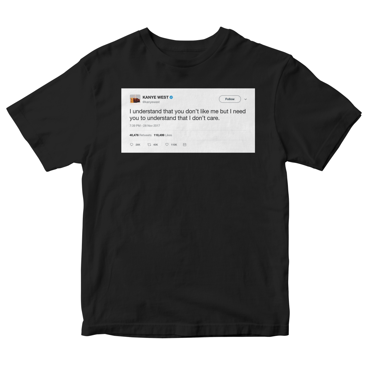 Kanye West - &ldquo;You Don&rsquo;t Like Me But I Don&rsquo;t Care&rdquo; shirts | Tee Tweets
