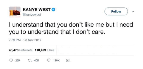 Kanye West you don't like me but I don't care tweet from Tee Tweets