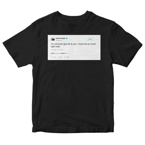 Kanye West I love me so much right now tweet on a black t-shirt from Tee Tweets