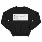 Kesha boys come and go Twitter is forever tweet on a black crewneck sweater from Tee Tweets